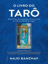 Livro do Taro, O: Manual Pratico de Interpretacao de Todas as Cartas em Dif Livro do Taro, O: Manual Pratico de Interpretacao de Todas as Cartas em Dif