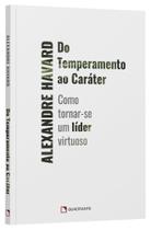 Livro - Do temperamento ao caráter: Como tornar-se um líder virtuoso