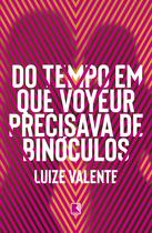 Livro - Do tempo em que voyeur precisava de binóculos Livro - Do tempo em que voyeur precisava de binóculos