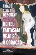 Livro - Do teu fantasma vejo só o coração Livro - Do teu fantasma vejo só o coração