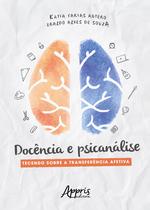 Livro - Docência e psicanálise: tecendo sobre a transferência afetiva
