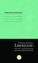 Livro - Doença mental e liberdade - Foucault e a problematização da ética em história da loucura