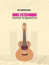 Livro - Dois Estranhos Numa Orquestra