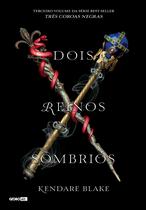 Livro - Dois reinos sombrios (Três coroas negras - Livro 3)