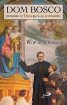 Livro dom bosco, presente de deus para as juventudes - padre marcos sandrini - Paulus Livro dom bosco, presente de deus para as juventudes - padre marcos sandrini - Paulus