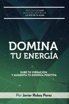Livro DOMINA TU ENERGIA: Aumente sua vibração e aumente sua energia positiva