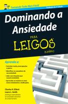 Livro - Dominando a ansiedade Para Leigos Livro - Dominando a ansiedade Para Leigos
