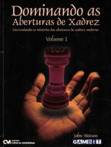Livro - Dominando As Aberturas De Xadrez - Vol. 1 Livro - Dominando As Aberturas De Xadrez - Vol. 1