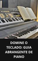 Livro Domine o Teclado Guia Abrangente de Piano