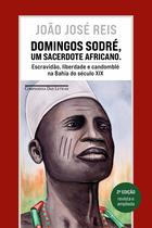 Livro - Domingos Sodré, um sacerdote africano (Edição revista e ampliada) Livro - Domingos Sodré, um sacerdote africano (Edição revista e ampliada)