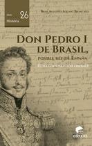Livro - Don Pedro I de Brasil, posible rey de Espanha