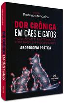 Livro - Dor Crônica em Cães e Gatos Livro - Dor Crônica em Cães e Gatos