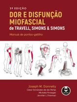 Livro - Dor e Disfunção Miofascial de Travell, Simons & Simons Livro - Dor e Disfunção Miofascial de Travell, Simons & Simons