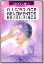 Livro dos Benzimentos Brasileiros, O - EDITORA POSTERIDADE