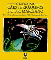 Livro dos caes terraqueos do dr. marciano, o Livro dos caes terraqueos do dr. marciano, o