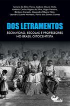 Livro - Dos letramentos, escravidão, escolas e professores no Brasil oitocentista Livro - Dos letramentos, escravidão, escolas e professores no Brasil oitocentista