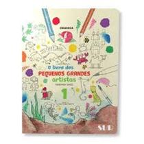 Livro Dos Pequenos Grandes Artistas, O Livro Dos Pequenos Grandes Artistas, O