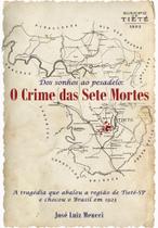 Livro - dos sonhos ao pesadelo: o crime das sete mortes - josé luiz meucci - Gráfica Santa Edwiges Livro - dos sonhos ao pesadelo: o crime das sete mortes - josé luiz meucci - Gráfica Santa Edwiges