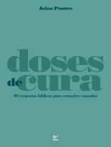 Livro - Doses De Cura - 40 Respostas Biblicas Para Coracoes Cansados Livro - Doses De Cura - 40 Respostas Biblicas Para Coracoes Cansados
