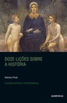 Livro - Doze lições sobre a história Livro - Doze lições sobre a história