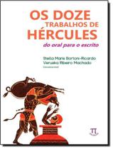 Livro - Doze Trabalhos De Hercules - Do Oral Para O Escrito , Os