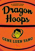 Livro Dragon Hoops De Pequenos Passos a Grandes Saltos Gene Luen Yang