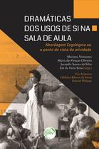 Livro - Dramáticas Dos Usos De Si Na Sala De Aula Livro - Dramáticas Dos Usos De Si Na Sala De Aula