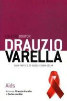 Livro Drauzio Varella: Aids - Coleção Doutor Drauzio Varella + Guia Prático HIV, Prevenção e Evolução