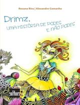 Livro - Drimz Uma Historia De Podes E Nao Podes