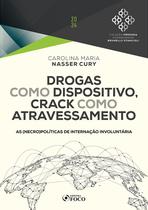 Livro - Drogas como Dispositivo, Crack como Atravessamento - 1ª Ed - 2024