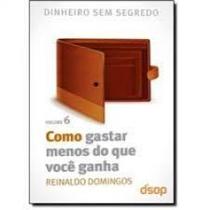 Livro dss vol 06 como gastar menos do que voce ganha - 1 edicao - Editora DSOP