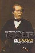 Livro - Duque de Caxias: O homem por trás do monumento