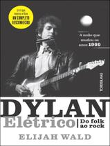 Livro - Dylan Eletrico - Do Folk Ao Rock