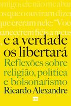 Livro - E a verdade os libertará Livro - E a verdade os libertará