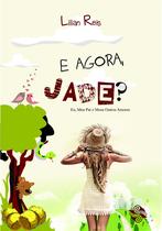 Livro - E agora, Jade? Livro - E agora, Jade?