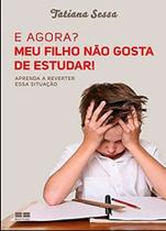 Livro - E agora? Meu filho não gosta de estudar
