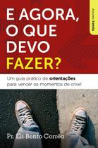 Livro - E agora, o que devo fazer?
