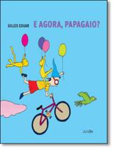 Livro - E Agora, Papagaio - JUJUBA