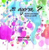 Livro E Agora Um Livro Para Crianças Em Luto Por Suicídio Livro E Agora Um Livro Para Crianças Em Luto Por Suicídio