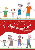 Livro - E algo aconteceu naquele dia… Livro - E algo aconteceu naquele dia…