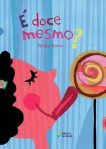 Livro - É doce mesmo? Livro - É doce mesmo?
