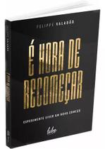 Livro É Hora De Recomeçar Pastor Felippe Valadão