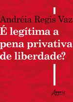 Livro - é legítima a pena privativa de liberdade?