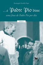 Livro - ...E Padre Pio disse Livro - ...E Padre Pio disse