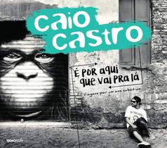 Livro - É por aqui que vai pra lá Livro - É por aqui que vai pra lá