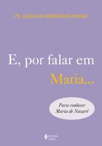 Livro - E, por falar em Maria...