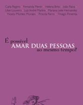 Livro - É Possível Amar Duas Pessoas ao Mesmo Tempo?
