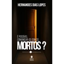 Livro - É Possível Comunicar-se com os Mortos? Nova Capa