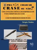 Livro - É Pra MIM Colocar Crase ou Não?
