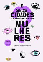 Livro - E se as cidades fossem pensadas por mulheres